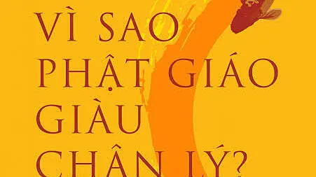 ‘Vì sao Phật giáo giàu chân lý?’